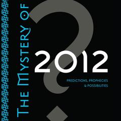 The Mystery of 2012: Predictions, Prophecies, and Possibilities Audibook, by John Perkins
