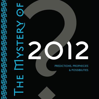 The Mystery of 2012: Predictions, Prophecies, and Possibilities Audibook, by John Perkins