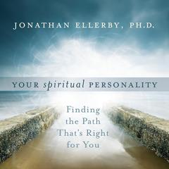 Your Spiritual Personality: Finding the Path That's Right for You Audibook, by Michael Beckwith