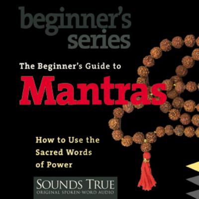 The Beginner’s Guide to Mantras Audibook, by Thomas Ashley-Farrand