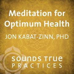 Meditation for Optimum Health Audibook, by Jon Kabat-Zinn