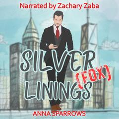 Silver (Fox) Linings Audibook, by Anna Sparrows