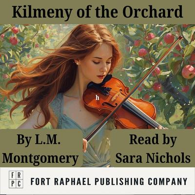 Kilmeny of the Orchard Audibook, by L. M. Montgomery