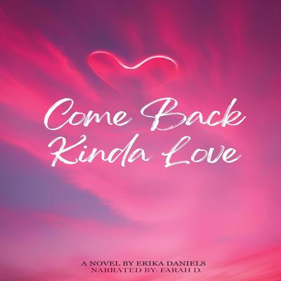 Come Back Kinda Love Audibook, by Erika Daniels