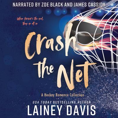 Crash the Net: A Hockey Romance Collection Audibook, by Lainey Davis