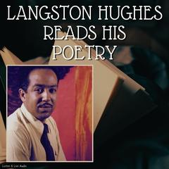 Langston Hughes Reads His Poetry Audibook, by Langston Hughes