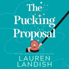 The Pucking Proposal Audibook, by Lauren Landish