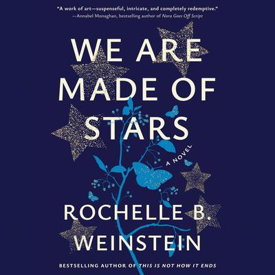 We Are Made of Stars: A Novel Audibook, by Rochelle B. Weinstein