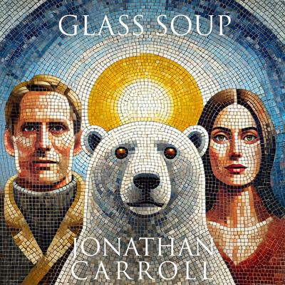 Glass Soup Audibook, by Jonathan Carroll