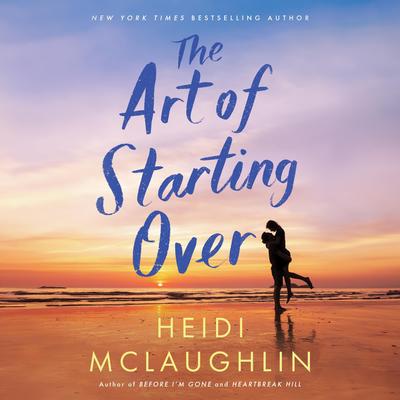 The Art of Starting Over Audibook, by Heidi McLaughlin