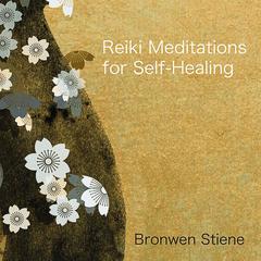 Reiki Meditations for Self-Healing Audibook, by Bronwen Stiene