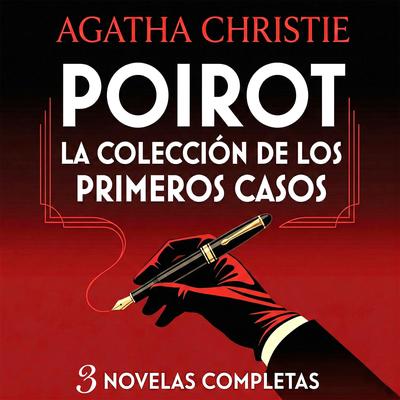 Colección Hércules Poirot: Los Primeros Casos: 3 Novelas Completas de Agatha Christie Audibook, by Agatha Christie
