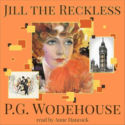Jill the Reckless Audibook, by P. G. Wodehouse