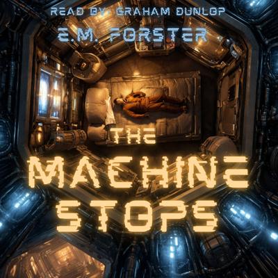 The Machine Stops Audibook, by E. M. Forster