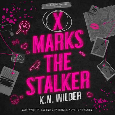 X Marks The Stalker: A Dark Rom Com Audibook, by K.N Wilder