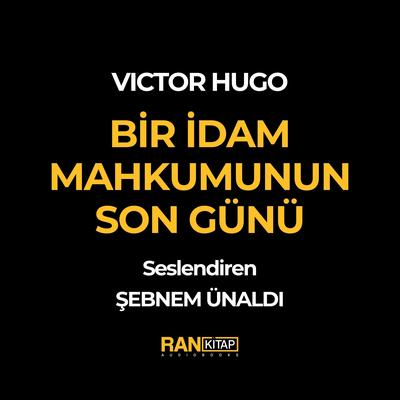 Bir İdam Mahkumunun Son Günü Audibook, by Victor Hugo