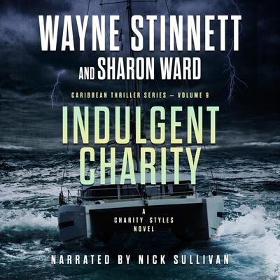 Indulgent Charity: A Charity Styles Novel Audibook, by Wayne Stinnett