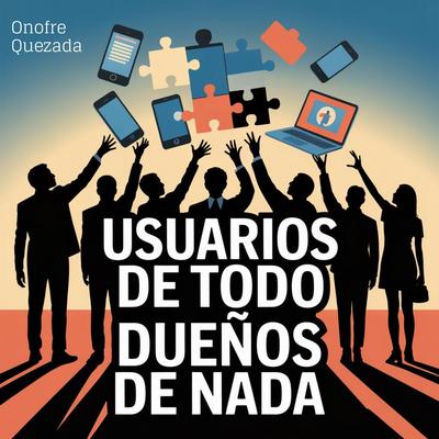 Usuarios De Todo Dueños De Nada Audibook, by Onofre Quezada