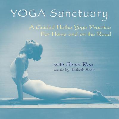Yoga Sanctuary: A Guided Hatha Yoga Practice for Home and on the Road Audibook, by Shiva Rea