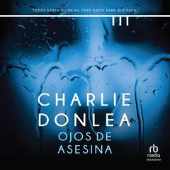 Ojos de asesina (Those Empty Eyes) Audibook, by Charlie Donlea