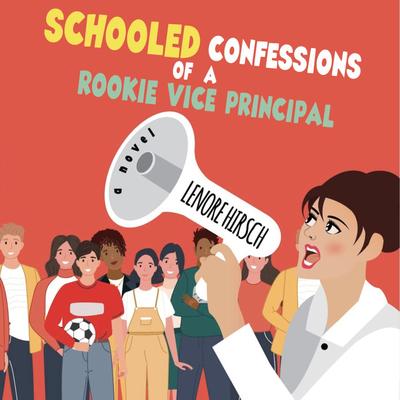 Schooled: Confessions of a Rookie Vice Principal Audibook, by Lenore Hirsch