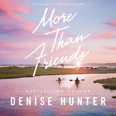 More than Friends: A sweet, low-spice contemporary romance Audibook, by Denise Hunter