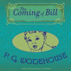 The Coming of Bill Audiobook, by P. G. Wodehouse