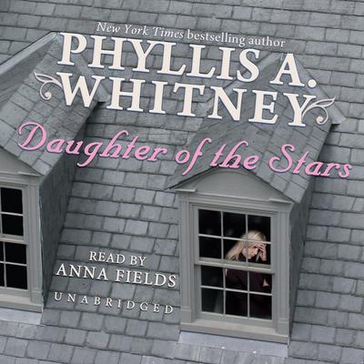 Daughter of the Stars Audiobook, by Phyllis A. Whitney