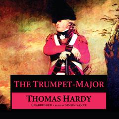The Trumpet-Major Audiobook, by Thomas Hardy