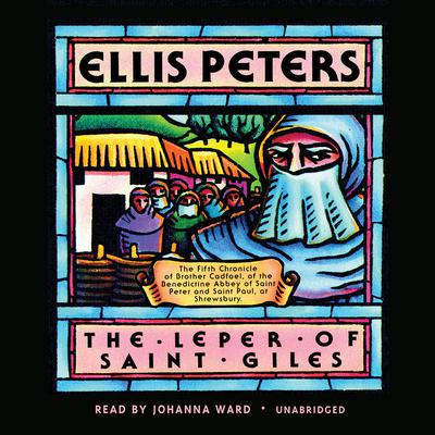 The Leper of Saint Giles: The Fifth Chronicle of Brother Cadfael Audiobook, by Ellis Peters