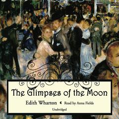 The Glimpses of the Moon Audiobook, by Edith Wharton