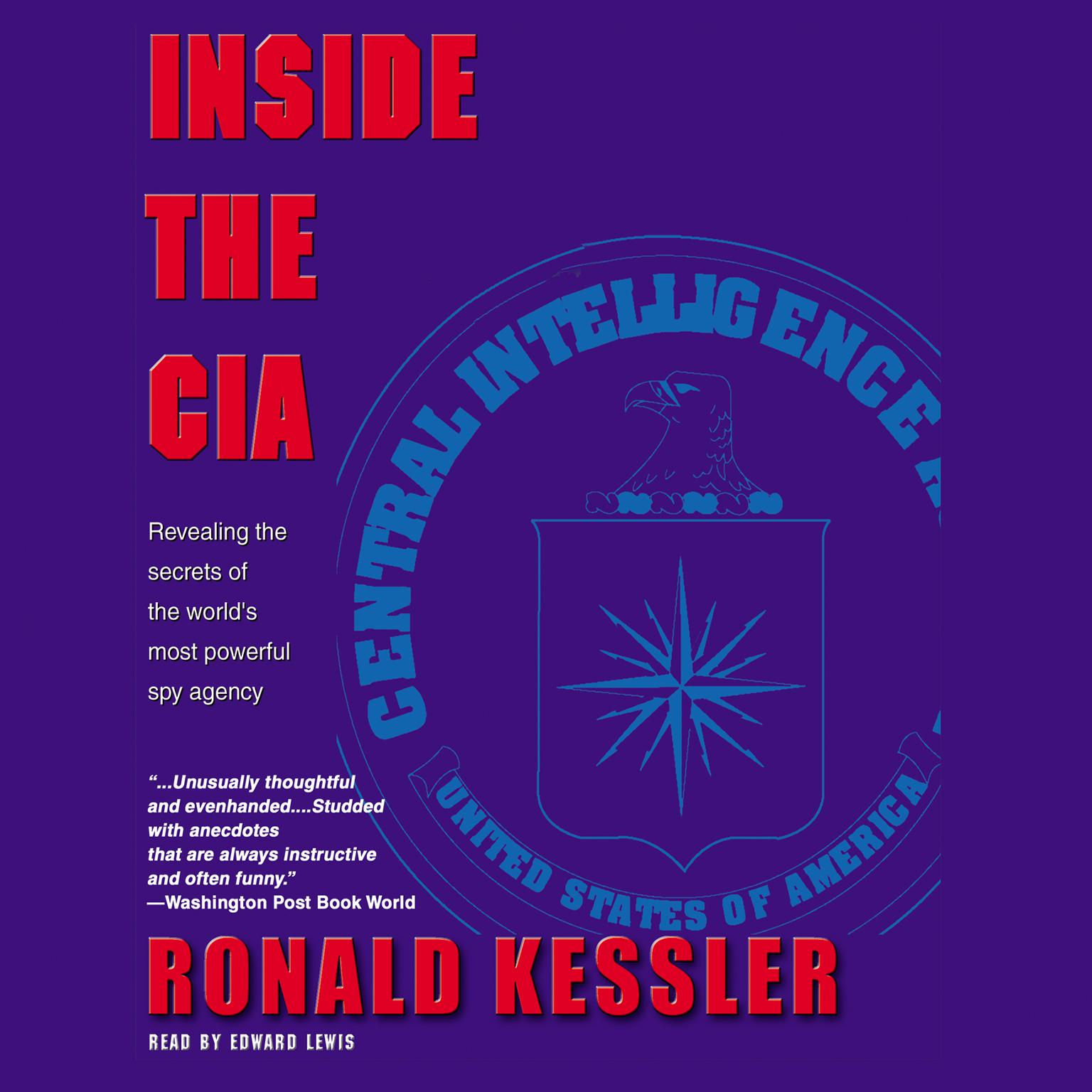 Inside the CIA: Revealing the Secrets of the Worlds Most Powerful Spy Agency Audiobook, by Ronald Kessler