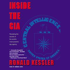 Inside the CIA: Revealing the Secrets of the World's Most Powerful Spy Agency Audiobook, by Ronald Kessler