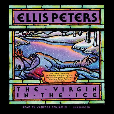 The Virgin in the Ice: The Sixth Chronicle of Brother Cadfael Audiobook, by Ellis Peters