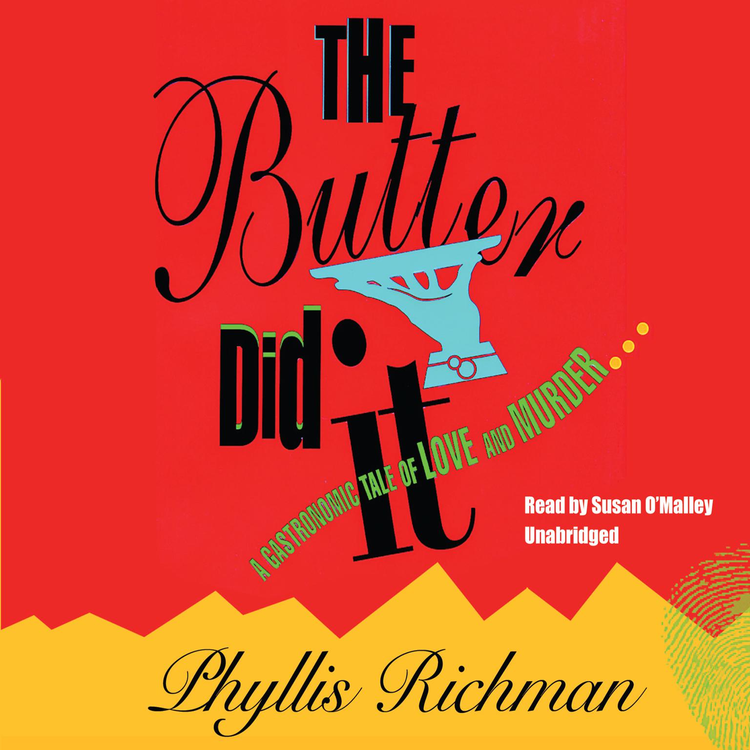 The Butter Did It: A Gastronomic Tale of Love and Murder Audiobook, by Phyllis Richman