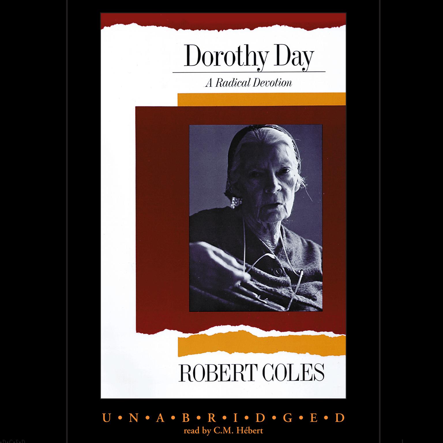 Dorothy Day: A Radical Devotion Audiobook, by Robert Coles