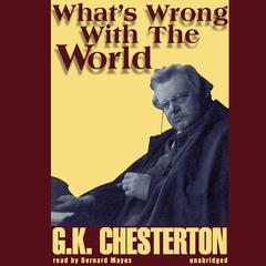 What’s Wrong with the World Audiobook, by G. K. Chesterton