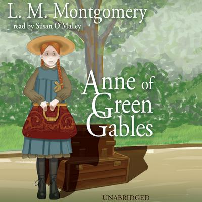 Anne of Green Gables Audiobook, by 