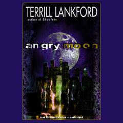 Angry Moon Audiobook, by Terrill Lankford
