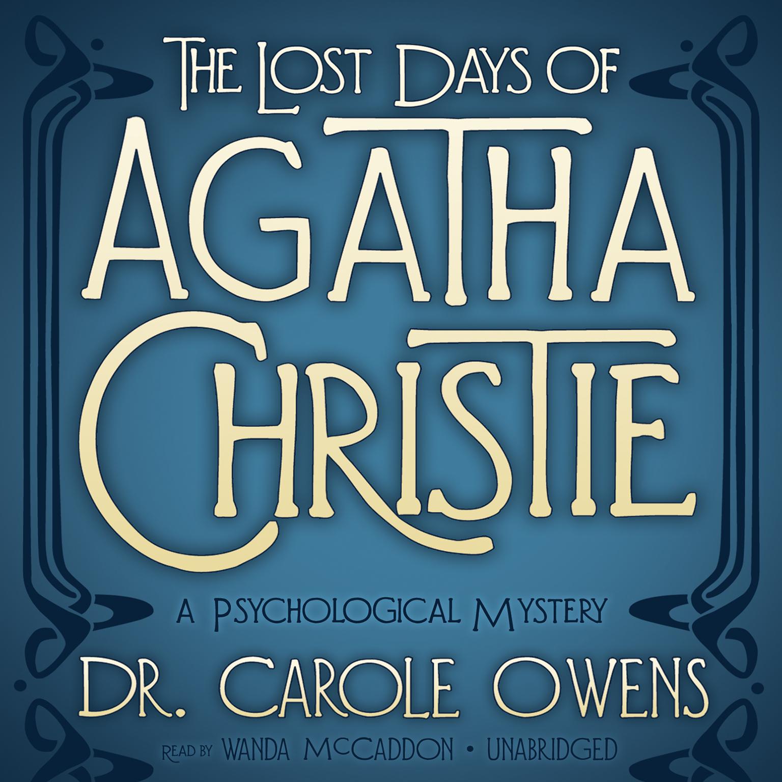 The Lost Days of Agatha Christie: A Psychological Mystery Audiobook, by Carole Owens