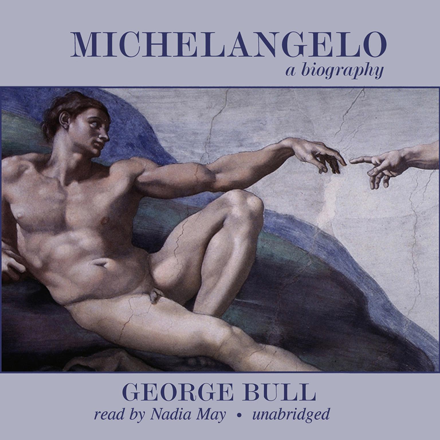 Michelangelo: A Biography Audiobook, by George Bull