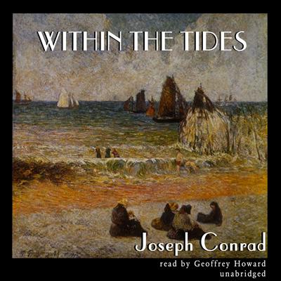 Within the Tides Audiobook, by Joseph Conrad