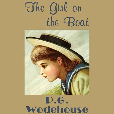 The Girl on the Boat Audiobook, by P. G. Wodehouse