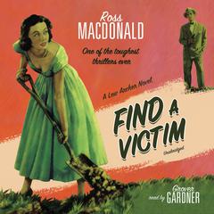 Find a Victim: A Lew Archer Novel Audiobook, by Ross Macdonald
