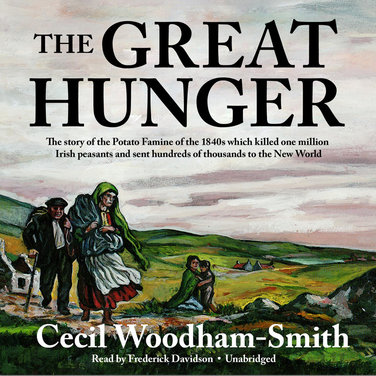 The Great Hunger: Ireland 1845–1849 Audiobook, by Cecil Woodham-Smith