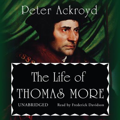 The Life of Thomas More Audiobook, by Peter Ackroyd