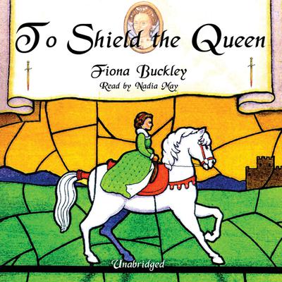 To Shield the Queen: A Mystery at Queen Elizabeth I’s Court Audiobook, by 