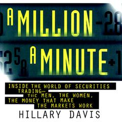 A Million a Minute: Inside the Mega-Money, High-Tech World of Traders Audiobook, by Hillary Davis