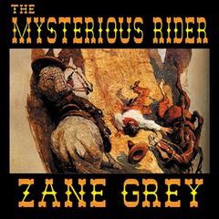 The Mysterious Rider Audiobook, by Zane Grey