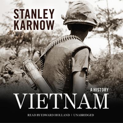 Vietnam: A History Audiobook, by Stanley Karnow